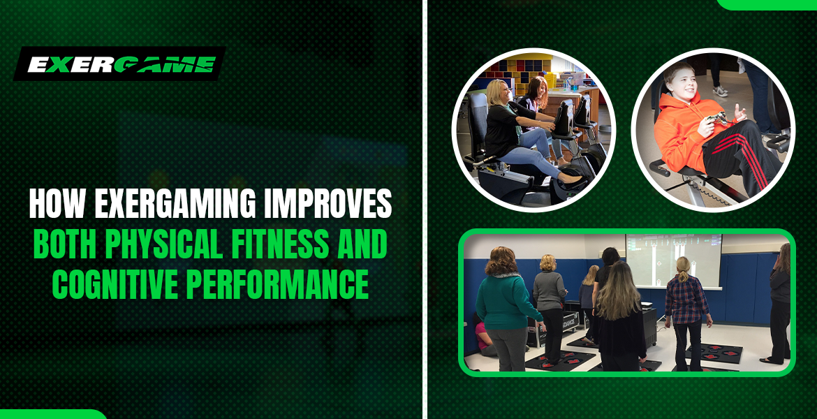 How Exergaming Improves Both Physical Fitness and Cognitive Performance